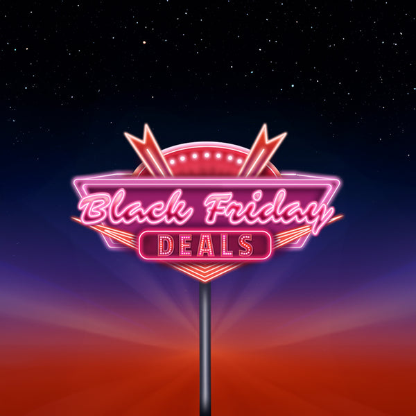 Black Friday Deals are LIVE!